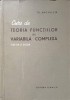 Curs Teoria Functiilor Variabila Complexa - Th. Angheluta, Ed. Tehnica 1957, Romana, Matematica, 356 pagini