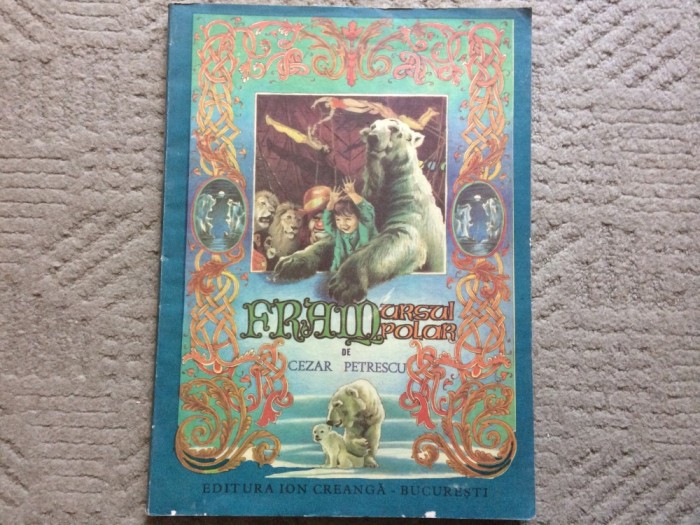 fram ursul polar cezar petrescu editura ion creanga poveste copii ilustratii iacob desideriu 1981 RSR