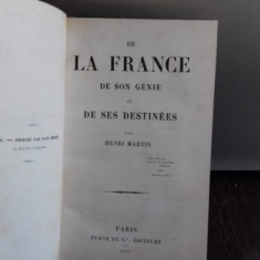 DE LA FRANCE DE SON GENIE ET DE SES DESTINEES - HENRI MARTIN (GENIILE FRANTEI SI DESTINELE LOR)