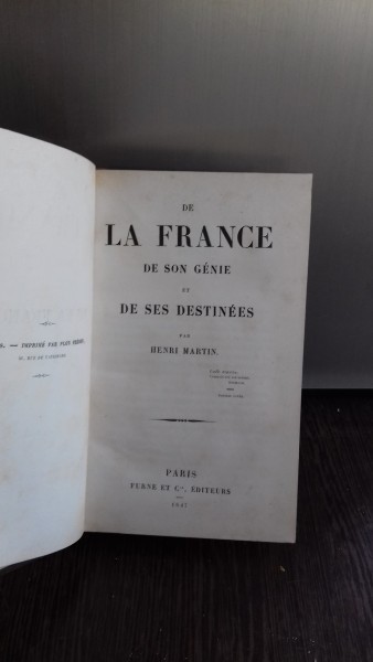 DE LA FRANCE DE SON GENIE ET DE SES DESTINEES - HENRI MARTIN (GENIILE FRANTEI SI DESTINELE LOR)