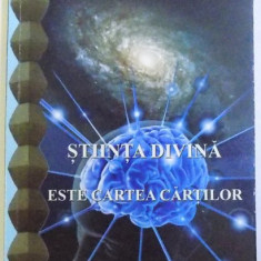 STIINTA DIVINA ESTE CARTEA CARTILOR de MIHAIL BARBU , 2009