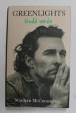 GREENLIGHTS - UNDA VERDE de MATTHEW McCONAUGHEY , 2021 * EDITIE CARTONATA