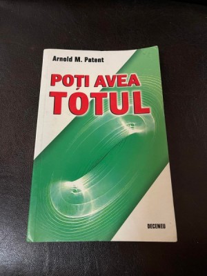 Arnold M Patent - Poti avea totul foto