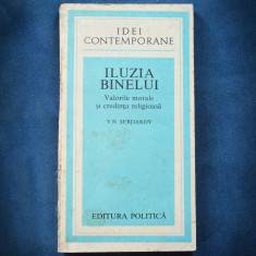 ILUZIA BINELUI - VALORILE MORALE SI CREDINTA RELIGIOASA - V. N. SERDAKOV