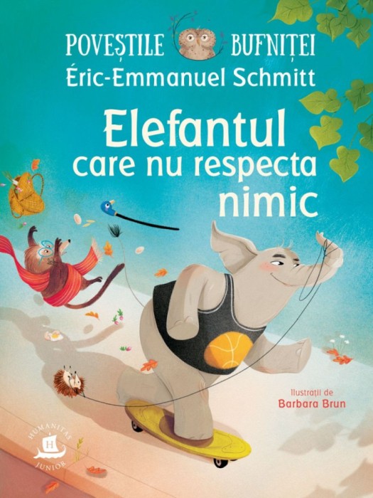 Povestile Bufnitei. Elefantul Care Nu Respecta Nimic, Eric Emmanuel Schmitt - Editura Humanitas