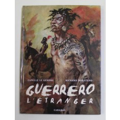 GUERRERO L &#039; ETRANGER par CAMILLE LE GENDRE et RICHARD MARAZANO , 2008, BENZI DESENATE *