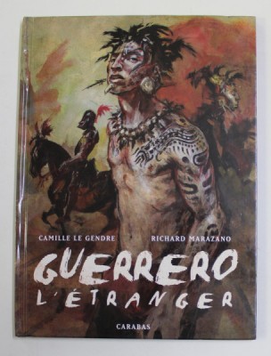 GUERRERO L &amp;#039; ETRANGER par CAMILLE LE GENDRE et RICHARD MARAZANO , 2008, BENZI DESENATE * foto