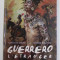 GUERRERO L &#039; ETRANGER par CAMILLE LE GENDRE et RICHARD MARAZANO , 2008, BENZI DESENATE *