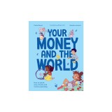 Your Money and the World: How to Spend, Save, Donate and Invest Sustainably