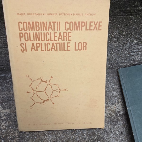 Combinatii complexe polinucleare si aplicatiile lor - Maria Brezeanu