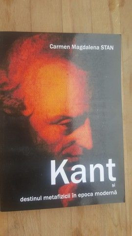 Kant si destinul metafizicii in epoca moderna- Carmen Magdalena Stan