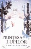 Printesa Lupilor - Cathryn Constable - Rao - 2014 - Roman - Coperta Cartonata