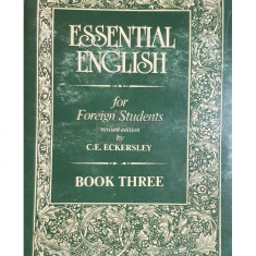 C. E. Eckersley - Essential english for foreign students, book three (editia 1996)