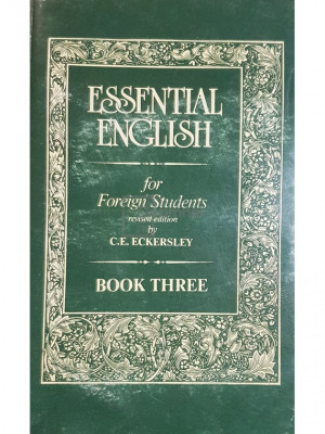 C. E. Eckersley - Essential english for foreign students, book three (editia 1996) foto
