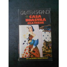 GALATEIA SARANDI - CASA NOASTRA CEA VECHE