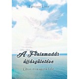 A Főnixmad&aacute;r &uacute;jj&aacute;sz&uuml;let&eacute;se - &Uacute;ton &ouml;nmagunk fel&eacute; - T&aacute;nczos L&iacute;via