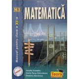 MATEMATICA. MANUAL PENTRU CLAS A XI-A M3-AURELIA GOMOLEA, MARIA TARAS CHIRCULESCU, DUMITRU SAVULESCU-337997