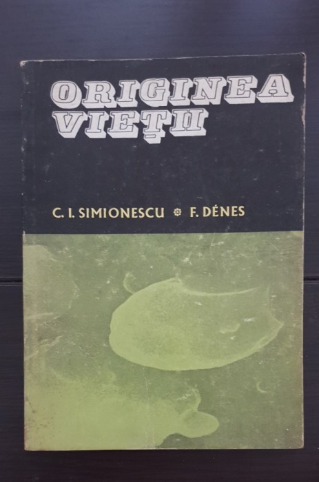 Originea vieții - C. I. Simionescu, F. Denes