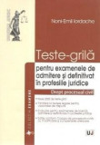 Teste-grila. Drept procesual civil | Noni-Emil Iordache, Univers Juridic