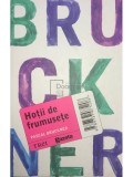 Pascal Bruckner - Hotii de frumusete (Editia: 2011)