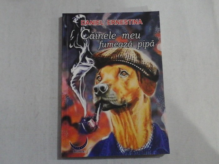 CAINELE MEU FUMEAZA PIPA - Daniel ERNESTINA