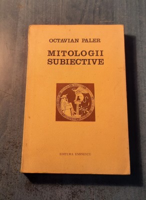 Mitologii subiective Octavian Paler foto