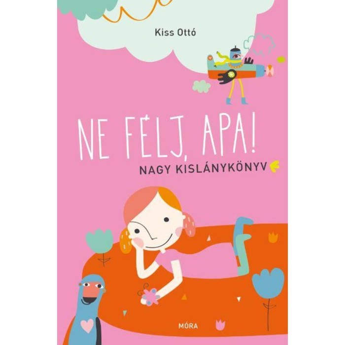 Ne f&eacute;lj, apa! - Nagy kisl&aacute;nyk&ouml;nyv - Kiss Ott&oacute;