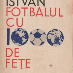 Somos Istvan - Fotbalul cu 1000 de fete