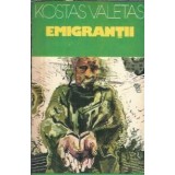 Emigrantii - Kostas Valetas