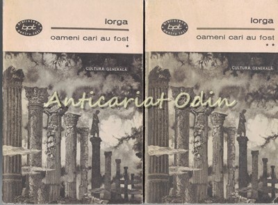 Oameni Cari Au Fost I, II - Nicolae Iorga foto