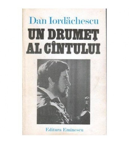 Dan Iordachescu - Un drumet al cantului - 101290