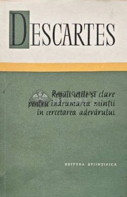 Reguli utile si clare pentru indrumarea mintii in cercetarea adevarului - 1964 - Rene Descartes ($S128) foto