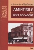 Amintirile unui poet decadent | Alexandru Obedenaru