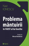 Problema mantuirii in Faust al lui Goethe &ndash; Nae Ionescu