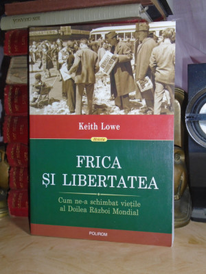 KEITH LOWE - FRICA DE LIBERTATE , 2020 # foto