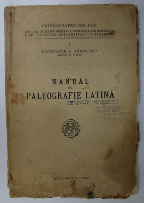 MANUAL DE PALEOGRAFIE LATINA de CONSTANTIN I. ANDREESCU , 1939 * PREZINTA INSEMNARI foto