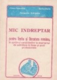Mic indreptar pentru limba si literatura romana, in sprijinul candidatilor la examenul de admitere in licee si scoli profesionale