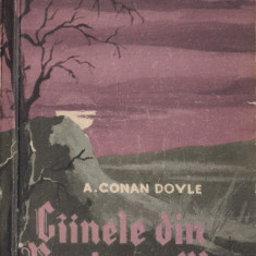 Doyle, A. - CIINELE DIN BASKERVILLE, Col. Cutezatorii, ed. Tineretului, 1957