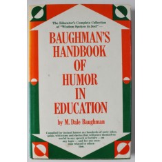 BAUGHMAN &#039;S HANDBOOK OF HUMOR IN EDUCATION by M. DALE BAUGHMAN , 1974