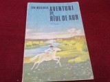 Cumpara ieftin ION MARINCA - AVENTURI PE RAUL DE AUR