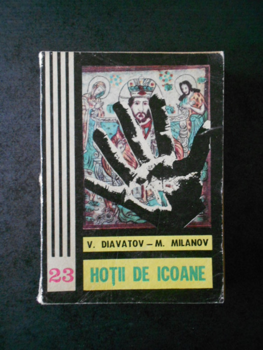 V. DIAVATOV - HOTII DE ICOANE