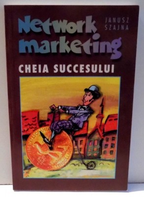 NETWORK MARKETING, CHEIA SUCCESULUI de JANUSZ SZAJNA , 1997 foto