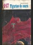 447 - FIGURINE DE CEARĂ, MIRCEA OPRIȚĂ - PREMIUL I LA CONCURSUL SF - COLECȚIA POVESTIRI ȘTIINȚIFICO-FANTASTICE CPSF