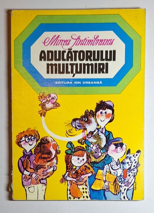 Aducătorului mulțumiri &ndash; Aut. Mircea S&icirc;ntimbreanu, Ilustr. Pompiliu Dumitrescu, Ed. Ion Creangă