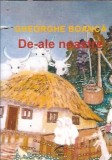 Carte cu autograf De-ale noastre - Gheorghe Boanca, Editura Studis, 2015, 120 pagini, format brosat, Carte veche