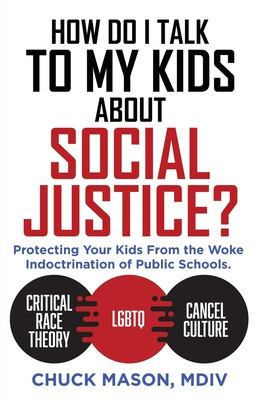 How Do I Talk to my Kids about Social Justice?: Protecting Your Kids From the Woke Indoctrination of Public Schools. foto