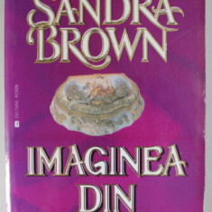 IMAGINEA DIN OGLINDA de SANDRA BROWN , ANII '2000