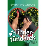 Tinder-t&uuml;nd&eacute;rek - Schmuck Andr&aacute;s