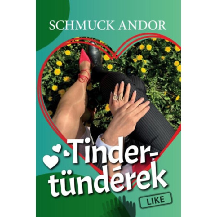 Tinder-t&uuml;nd&eacute;rek - Schmuck Andr&aacute;s