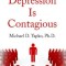 Depression Is Contagious: How the Most Common Mood Disorder Is Spreading Around the World and How to Stop It